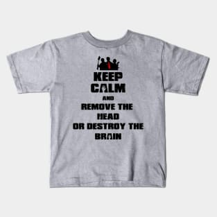 Keep Calm and Remove the Head Kids T-Shirt